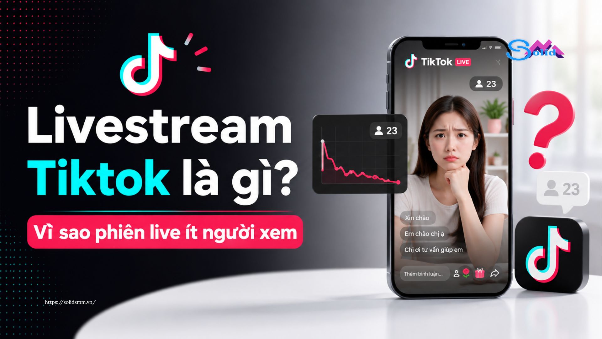 Livestream TikTok là gì? Vì sao phiên live ít người xem